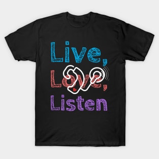 Live, Love, Listen | Cochlear Implants T-Shirt